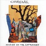 chrome - mission of the entranced - dossier - 1990