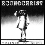 econochrist - trained to serve - ebullition - 1992