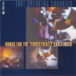 thee speaking canaries - songs for the terrestrially challenged - scat - 1995