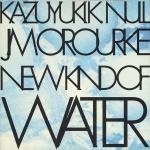 kk null & jim o'rourke - new kind of water - charnel-1992