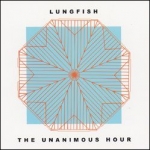 lungfish - the unanimous hour - dischord - 1999