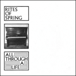 rites of spring - all through a life - dischord - 1987