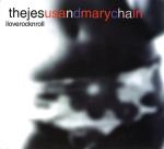 the jesus and mary chain - i love rock'n'roll - creation-1998