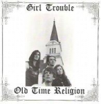 girl trouble - old time religion - k, wig out!-1987