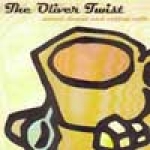 the oliver twist - sweet, sweet and coffee talk - nova, earthwatersky, monostar - 1999