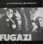 fugazi - all politicians are innocent - -1990