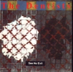 the dentists - see no evil - homestead-1992