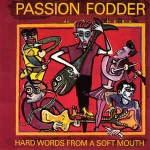 passion fodder - hard words from a soft mouth - barclay - 1985