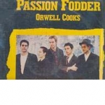 passion fodder - orwell cooks - beggars banquet - 1986