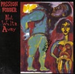 passion fodder - not waltz away - barclay - 1986