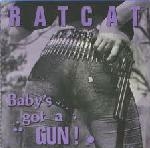 ratcat - baby's got a gun! - waterfront - 1988