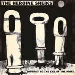 heroine sheiks - journey to the end of the knife - amphetamine reptile - 2008