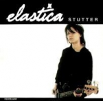 elastica - stutter - geffen, deceptive - 1994