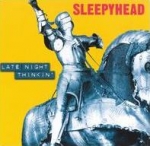 sleepyhead - late night thinkin' - sealed fate-1998