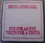 brick layer cake - eye for an eye tooth for a tooth - ruthless - 1990