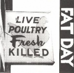 fat day - live poultry fresh killed - 100% breakfast! - 1993