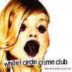 white circle crime club - there are the secret sounds of fear - conspiracy - 2004