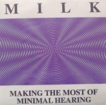 milk - making the most of minimal hearing e.p. - big money inc - 1991