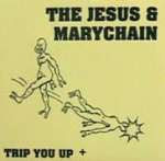 the jesus and mary chain - trip you up - bad trip-1992