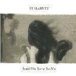 pj harvey - send his love to me - island-1995