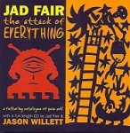jad fair & jason willett - attack of everything - slab-o-concrete publications-2000