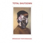 total shutdown - broadcast performances - life is abuse-2002