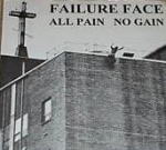 failure face - all pain no gain - ebullition, daybreak - 1993
