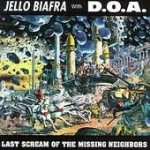 jello biafra & d.o.a - last scream of the missing neighbors - alternative tentacles-1989