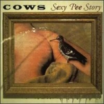 cows - sexy pee story - amphetamine reptile