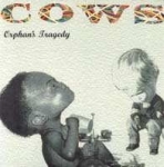 cows - orphan's tragedy - amphetamine reptile - 1994