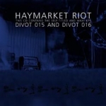 haymarket riot - this cd contains the self-titled and wax! eps - divot - 1999