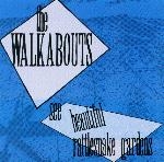 the walkabouts - see beautiful rattlesnake gardens - popllama, stillsane-1988