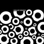 hallux valgus - gale = paranoa + psychose + frustration - gaffer, down boy records, maquillage et crustacs - 2010