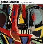 primal scream - higher than the sun - creation-1991