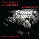 teenage jesus and the jerks-beirut slump - shut up and bleed - cherry red-2008