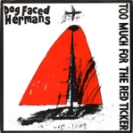 dog faced hermans - too much for the red ticker - konkurrel - 1989