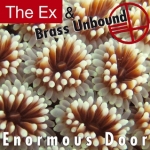 the ex & brass unbound - enormous door - ex-2013