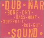 dub narcotic sound system - bone dry - k-1997