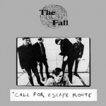 the fall - call for escape route - beggars banquet - 1984