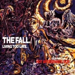 the fall - living too late - beggars banquet - 1986