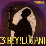 the fall - hey! luciani - comotion, beggars banquet - 1986