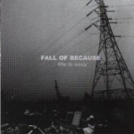 fall of because - life is easy - invisible, alleysweeper - 1986