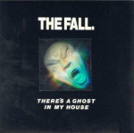 the fall - there's a ghost in my house - beggars banquet - 1987