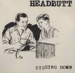 headbutt - pissing down - pigboy