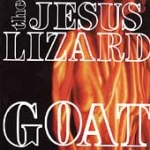 the jesus lizard - goat - touch and go