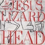 the jesus lizard - head - touch and go-1990