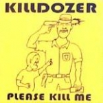 killdozer - please kill me - -1989