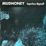 mudhoney - superfuzz bigmuff - glitterhouse, sub pop