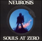 neurosis - souls at zero - alternative tentacles