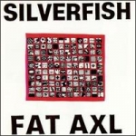 silverfish - fat axl - wiiija